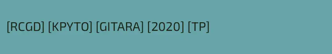 [RCGD] [KPYTO] [GITARA] [2020] [TP]